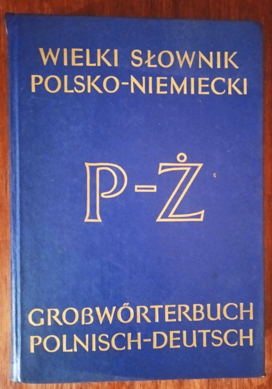 Wielki Słownik Polsko Niemiecki , 2 tomy, A do Ż - 01 Wielki Słownik Polsko Niemiecki , 2 tomy, A do Ż - 01